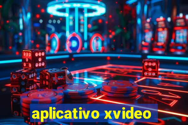 aplicativo xvideo